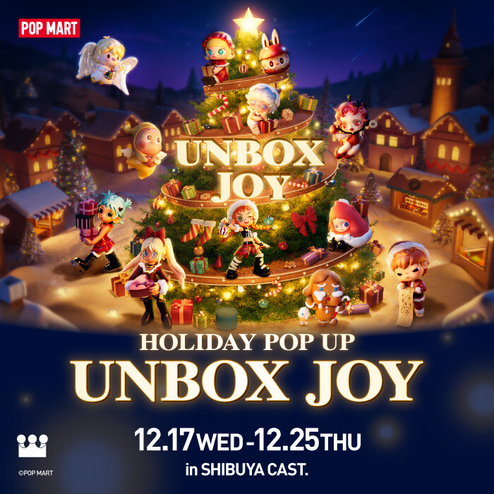POP MART HOLIDAY POP UP 「UNBOX JOY」